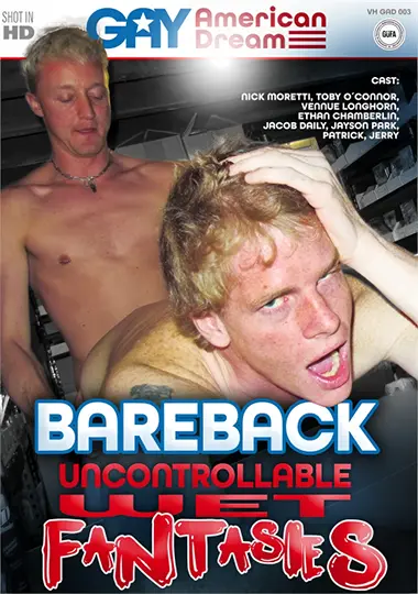 Bareback Uncontrollable Wet Fantasies